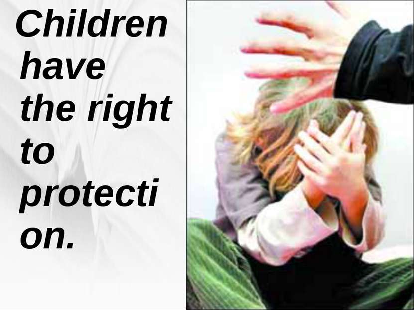 Children have the right to protection.