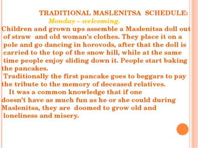 TRADITIONAL MASLENITSA SCHEDULE: Monday – welcoming. Children and grown ups a...