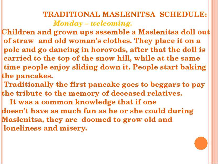 TRADITIONAL MASLENITSA SCHEDULE: Monday – welcoming. Children and grown ups a...
