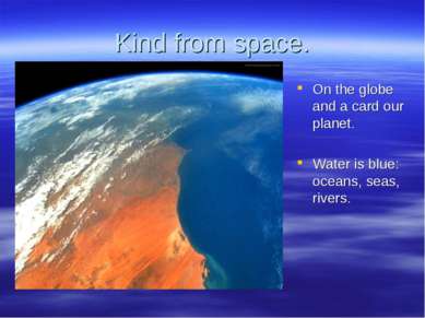Kind from space. On the globe and a card our planet. Water is blue: oceans, s...