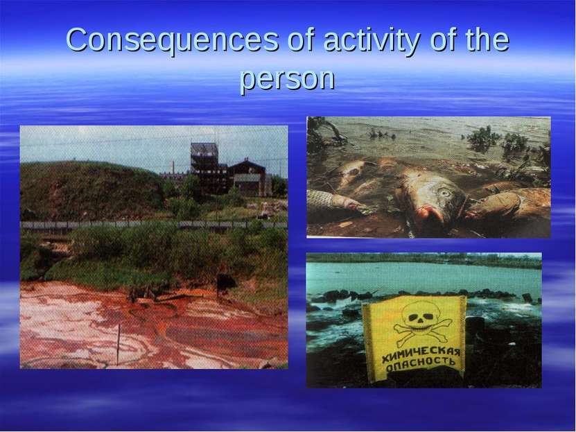 Consequences of activity of the person