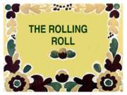 The rolling roll