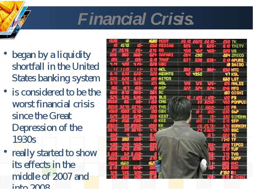 Financial Crisis. » began by a liquidity shortfall in the United States banki...