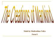 The Creations of Mankind