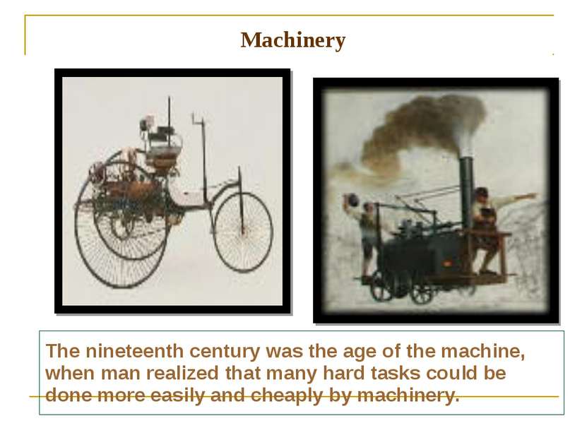 The nineteenth century was the age of the machine, when man realized that man...