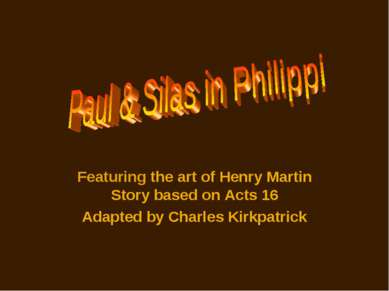 Featuring the art of Henry Martin Story based on Acts 16 Adapted by Charles K...