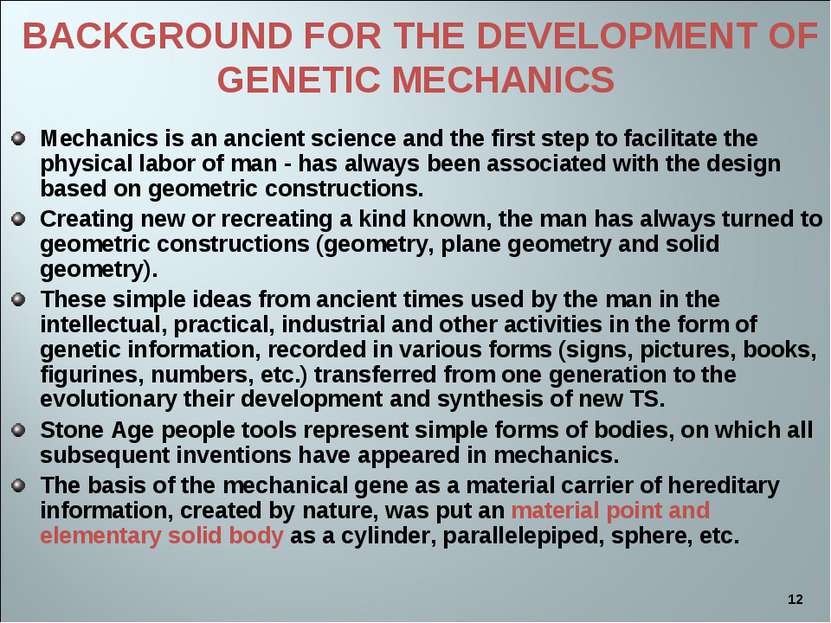 * BACKGROUND FOR THE DEVELOPMENT OF GENETIC MECHANICS Mechanics is an ancient...