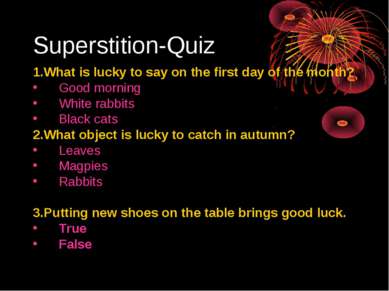 Superstition-Quiz 1.What is lucky to say on the first day of the month? Good ...