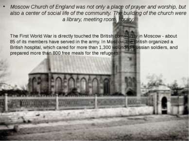 Moscow Church of England was not only a place of prayer and worship, but also...