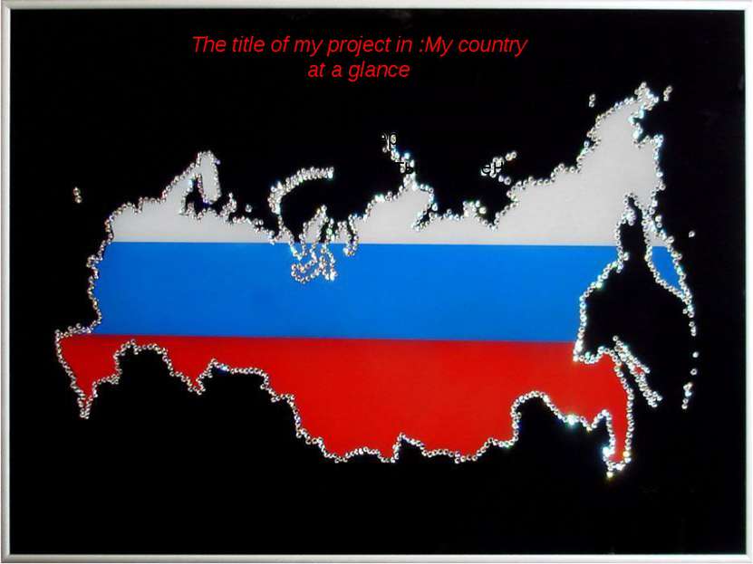 M The title of my project in :My country at a glance