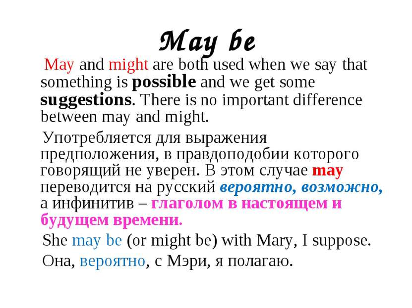 May be May and might are both used when we say that something is possible and...