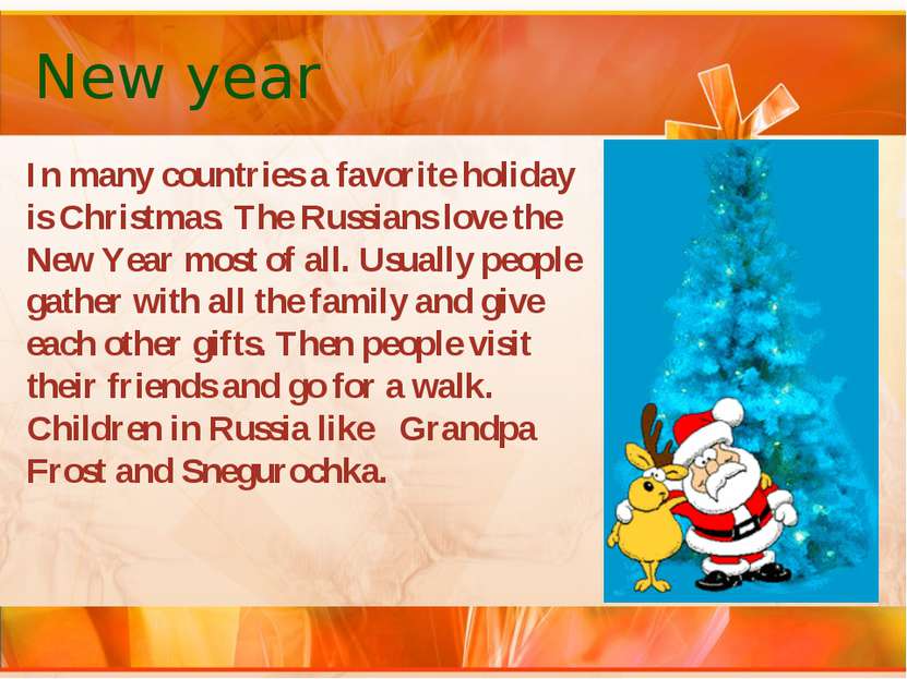 New year In many countries a favorite holiday is Christmas. The Russians love...