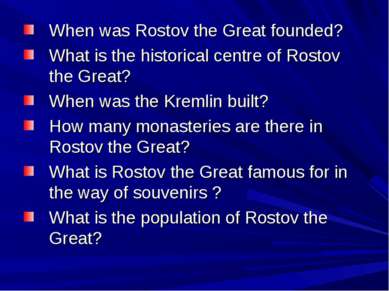 When was Rostov the Great founded? What is the historical centre of Rostov th...
