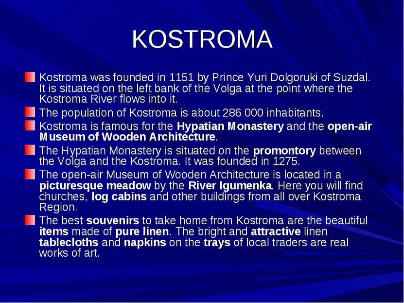 KOSTROMA Kostroma was founded in 1151 by Prince Yuri Dolgoruki of Suzdal. It ...