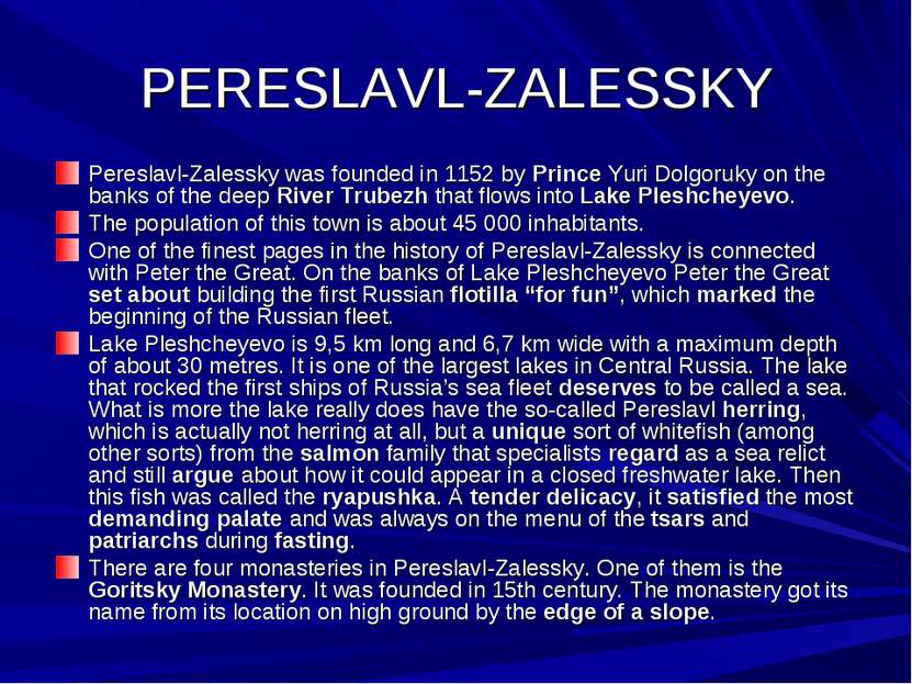PERESLAVL-ZALESSKY Pereslavl-Zalessky was founded in 1152 by Prince Yuri Dolg...