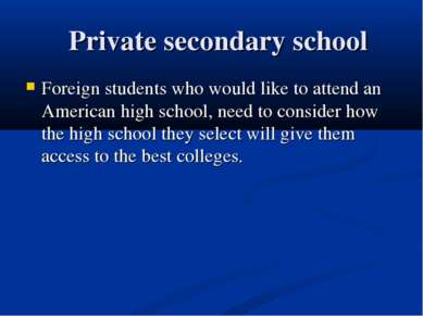 Private secondary school Foreign students who would like to attend an America...