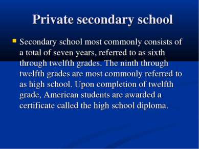 Private secondary school Secondary school most commonly consists of a total o...