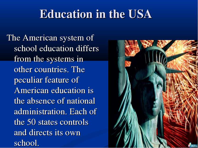Education in the USA The American system of school education differs from the...