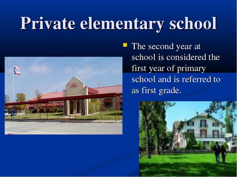 Private elementary school The second year at school is considered the first y...