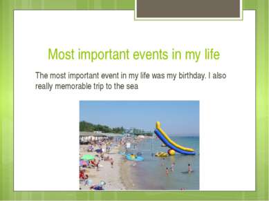 Most important events in my life The most important event in my life was my b...