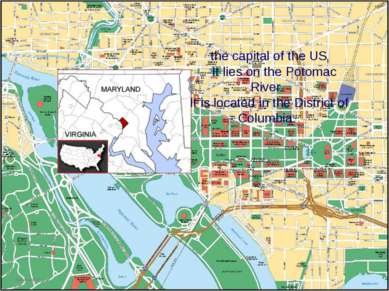 the capital of the US It lies on the Potomac River. It is located in the Dist...