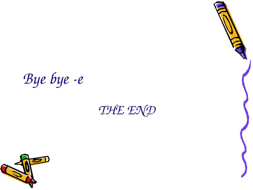 Bye bye -e THE END