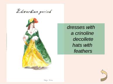 dresses with a crinoline decollete hats with feathers