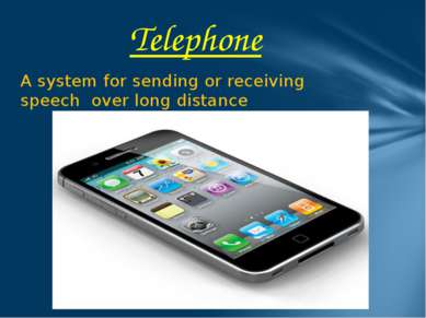 A system for sending or receiving speech over long distance Telephone