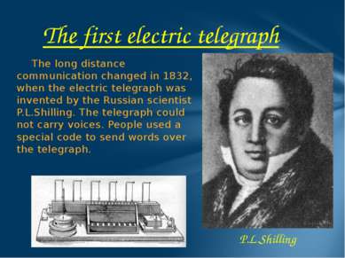 The long distance communication changed in 1832, when the electric telegraph ...