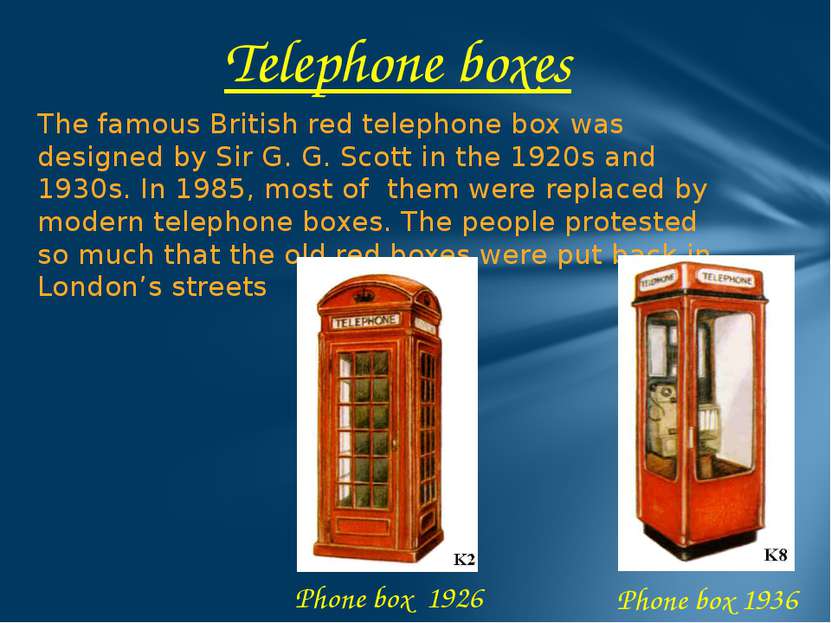 The famous British red telephone box was designed by Sir G. G. Scott in the 1...