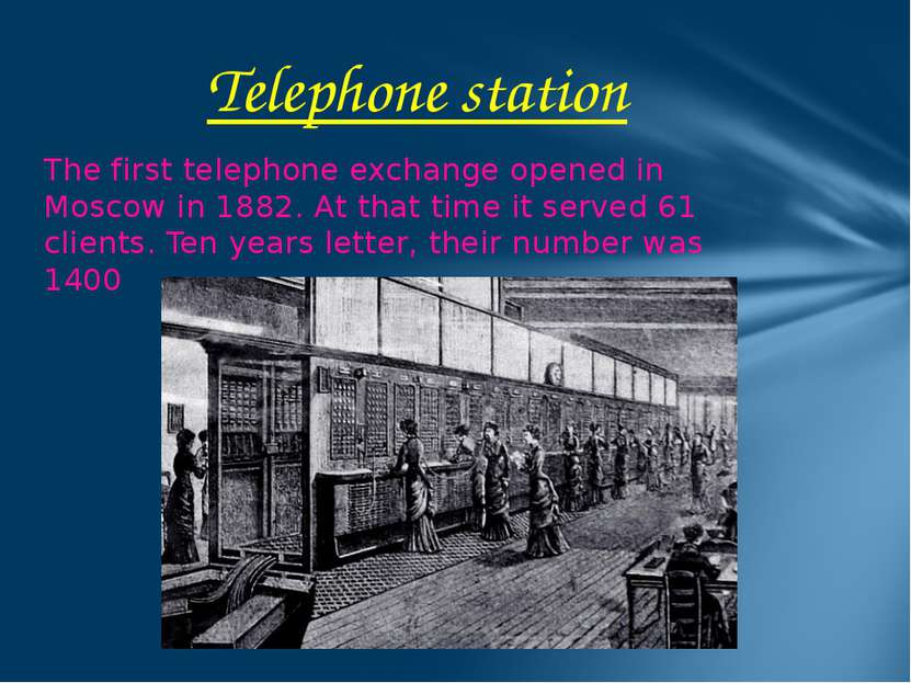 The first telephone exchange opened in Moscow in 1882. At that time it served...