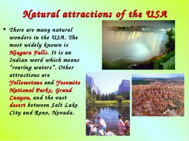 Natural attractions of the USA There are many natural wonders in the USA. The...