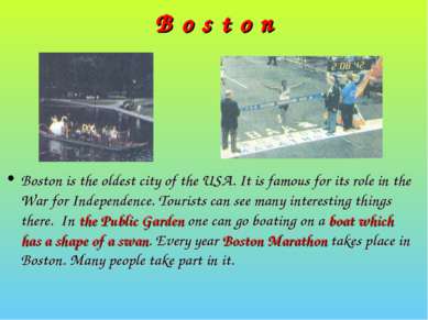 B o s t o n Boston is the oldest city of the USA. It is famous for its role i...