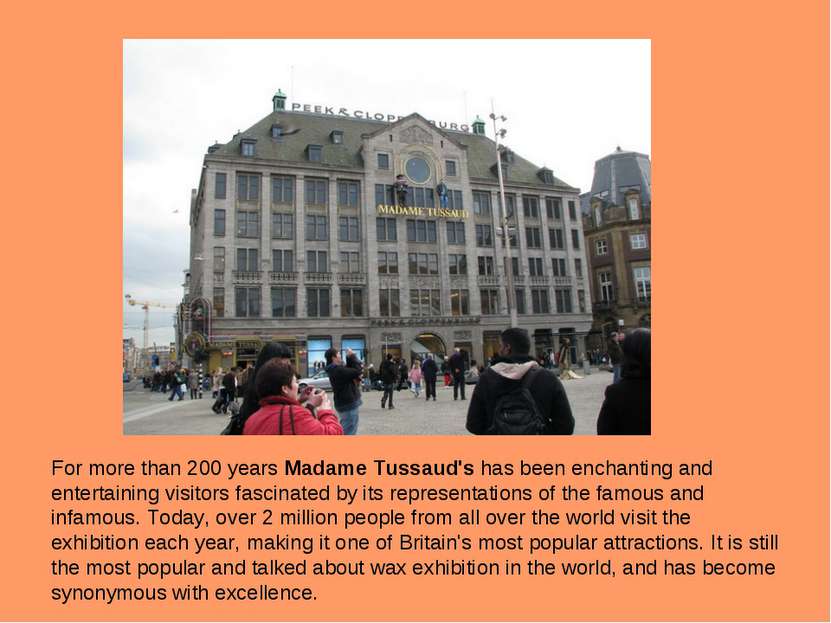 For more than 200 years Madame Tussaud's has been enchanting and entertaining...