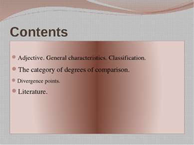 Contents Adjective. General characteristics. Classification. The category of ...