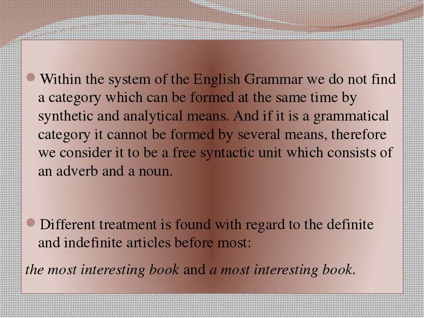 Within the system of the English Grammar we do not find a category which can ...
