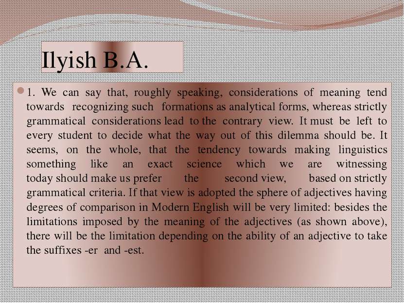 Ilyish B.A. 1. We can say that, roughly speaking, considerations of meaning t...