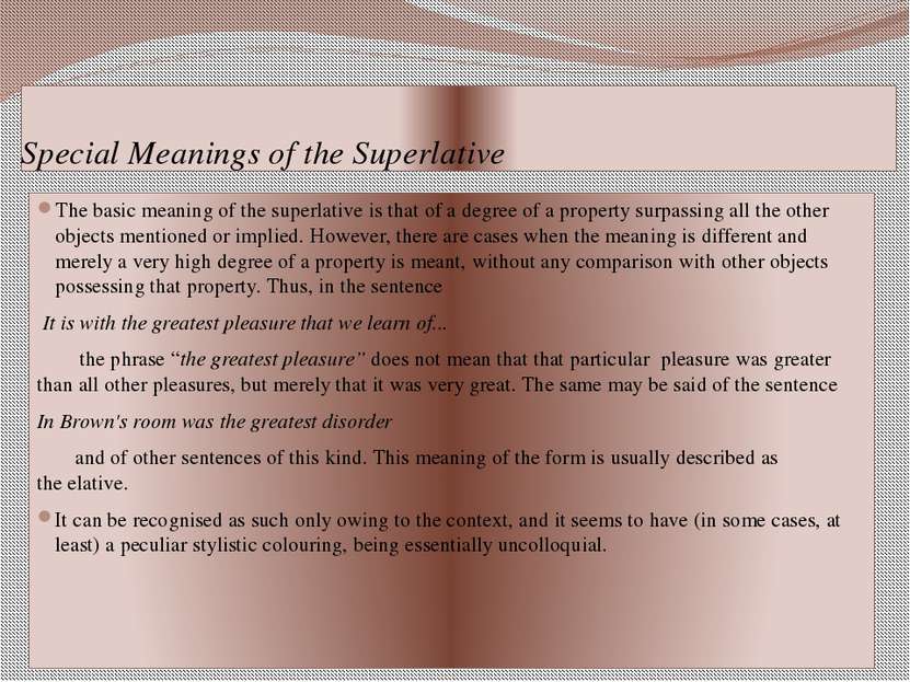 Special Meanings of the Superlative The basic meaning of the superlative is t...
