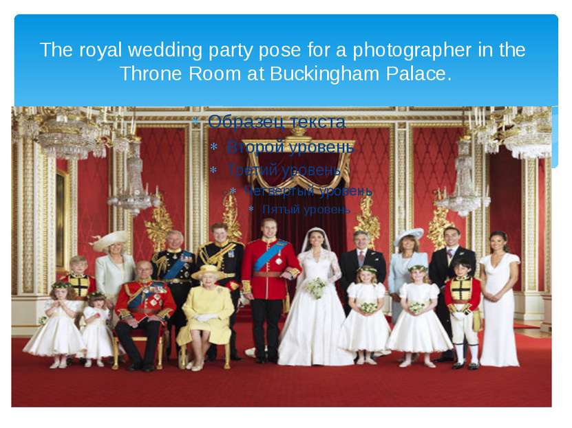The royal wedding party pose for a photographer in the Throne Room at Bucking...