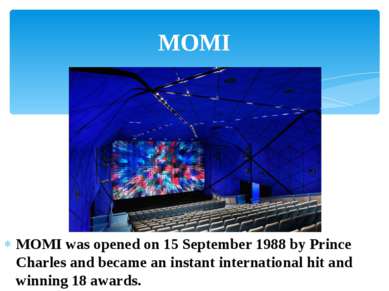 MOMI was opened on 15 September 1988 by Prince Charles and became an instant ...