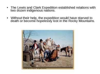The Lewis and Clark Expedition established relations with two dozen indigenou...