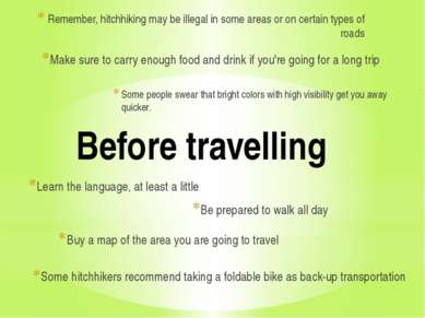 Before travelling Buy a map of the area you are going to travel Some hitchhik...