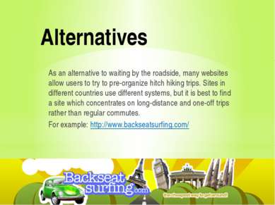 Alternatives As an alternative to waiting by the roadside, many websites allo...
