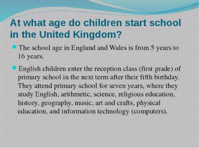 At what age do children start school in the United Kingdom? The school age in...