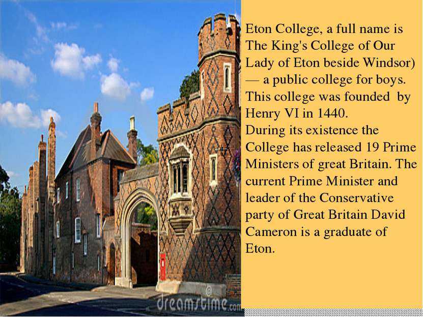 Eton College, a full name is The King's College of Our Lady of Eton beside Wi...