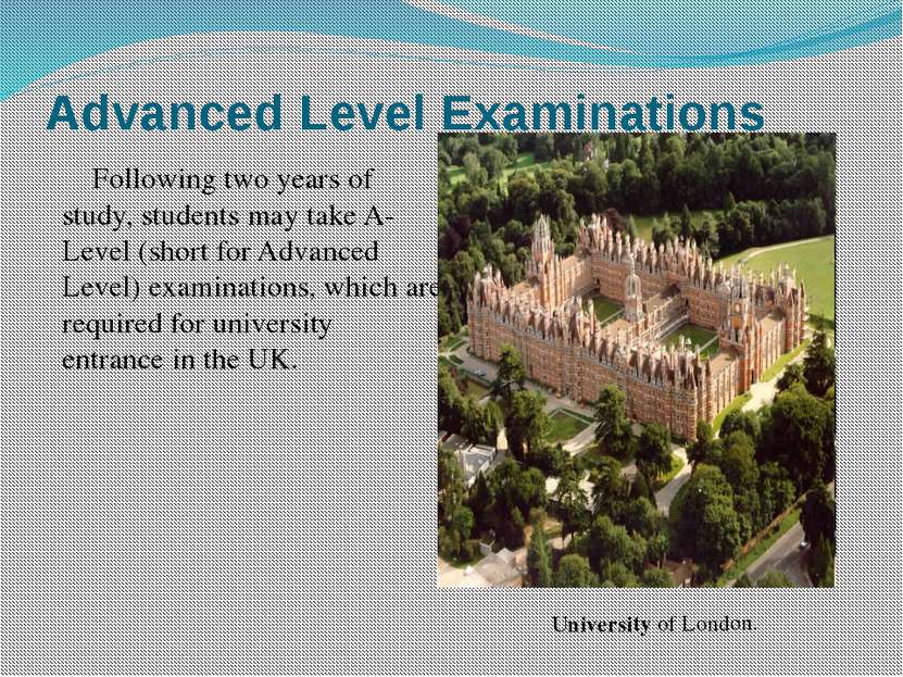 Advanced Level Examinations Following two years of study, students may take A...