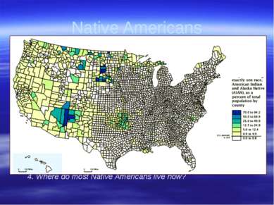 Gorina E.N. Liceum No2 Native Americans 4. Where do most Native Americans liv...