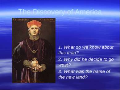 Gorina E.N. Liceum No2 The Discovery of America 1. What do we know about this...