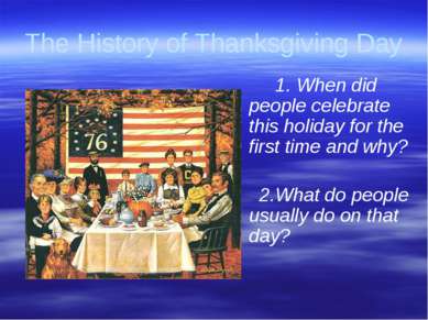 Gorina E.N. Liceum No2 The History of Thanksgiving Day 1. When did people cel...