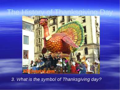 Gorina E.N. Liceum No2 The History of Thanksgiving Day 3. What is the symbol ...